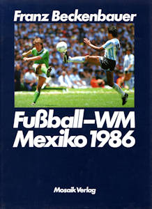 WM 1986 Franz Beckenbauer Fußball-WM Mexiko 1986 Mosaik-Verlag
