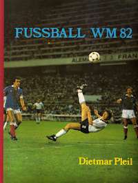 WM 1982 Pleil Herba Album Sammelalbum Fussball WM 82 Spanien Espana 82 World Cup 1982 Weltmeisterschaft 1982 komplett