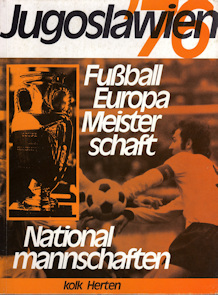 Buch EM 1976 Jugoslawien 76 Fußball Europameisterschaft Nationalmannschaften Kolk-Verlag Kolk-Werbung Herten Poggenpohl Werner