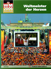 Buch WM 2006 Weltbild Verlag WM 2006 - Weltmeister der Herzen