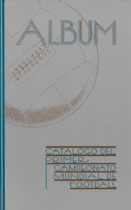 World Cup 1930 Fussball-Weltmeisterschaft Catalogo del Primer Campeonato Mundial de Football