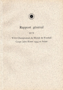 WM 1954 Official Report World Cup Rapport général sur le Véme Championnat du Monde de Football. Coupe Jules Rimet 1954 en Suisse